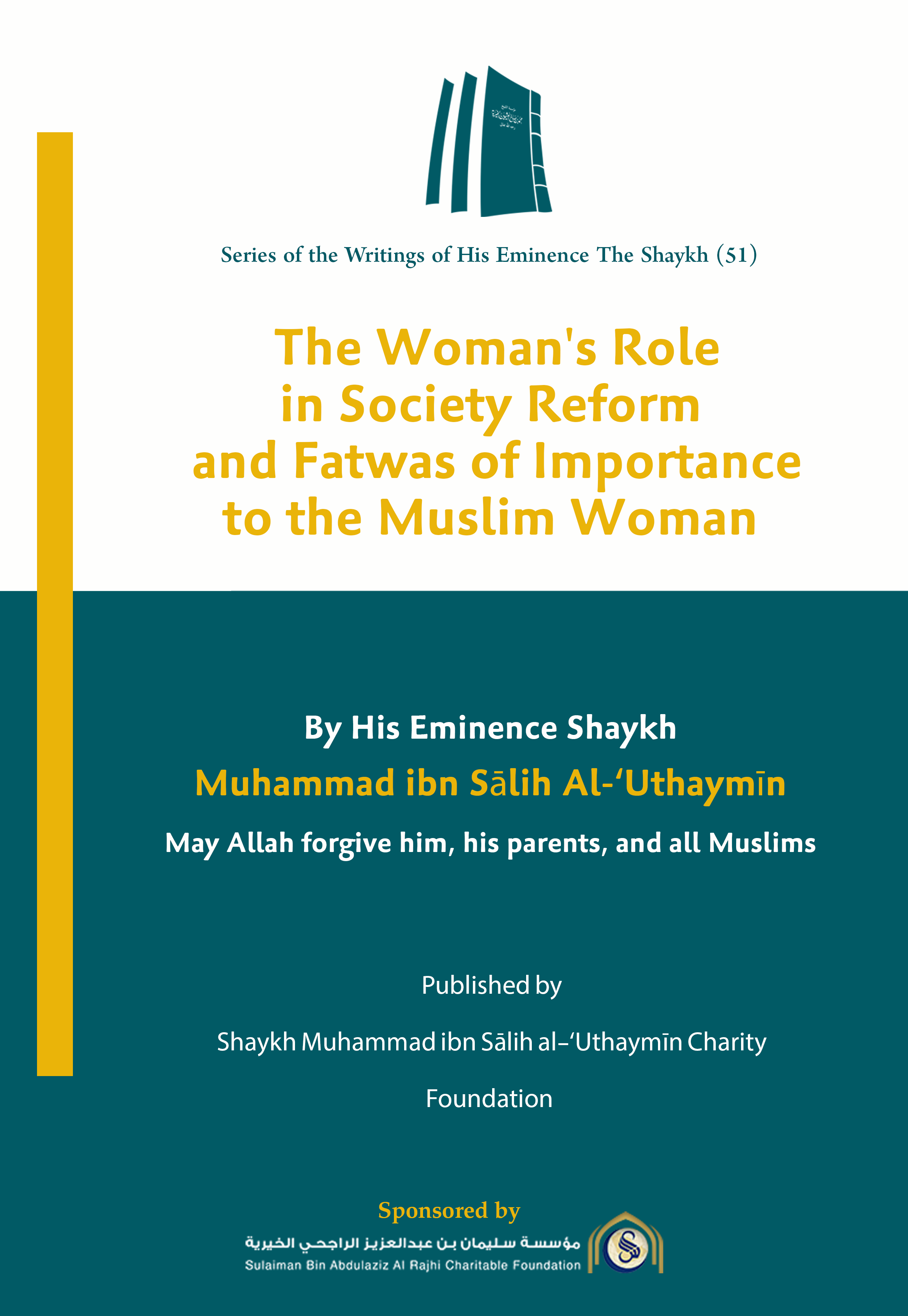 The Woman's Role in Society Reform and Fatwas of Importance to the Muslim Woman